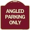 Signmission Designer Series Angle Parking Only, Burgundy Heavy-Gauge Aluminum Sign, 18" x 18", BU-1818-24344 A-DES-BU-1818-24344 - alternate 1